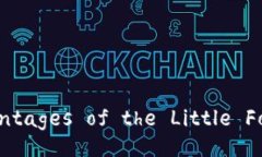 The Advantages of the Little Fo