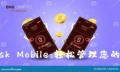 MetaMask Mobile：轻松管理您