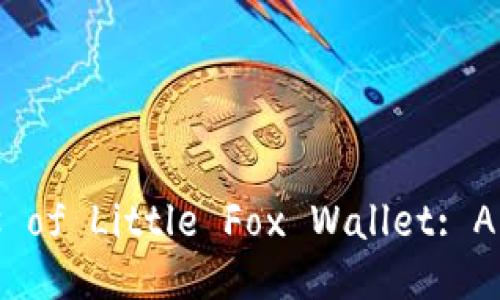 Title: The Advantages of Little Fox Wallet: A Comprehensive Guide